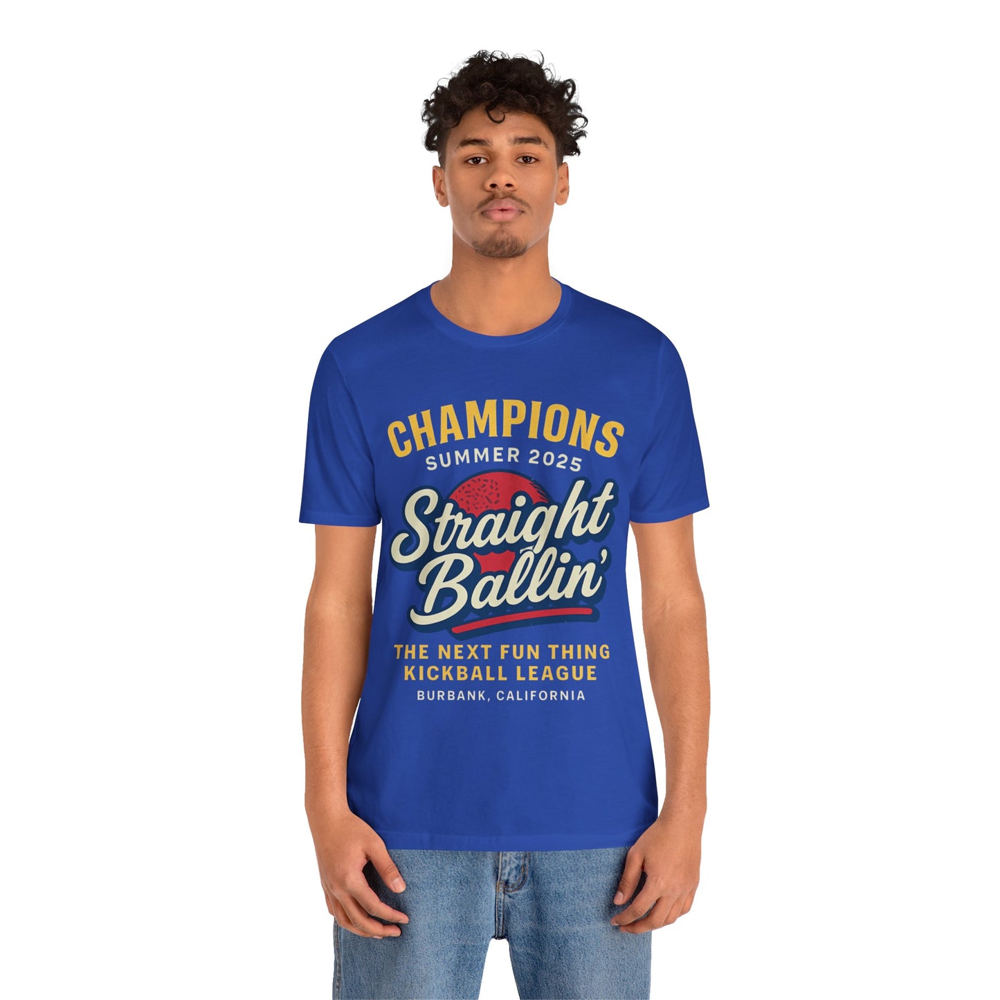 Champ is Here - Kickball Champs Straight Ballin Shirt