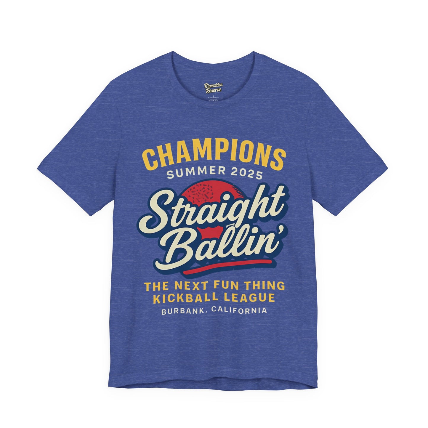 Champ is Here - Kickball Champs Straight Ballin Shirt