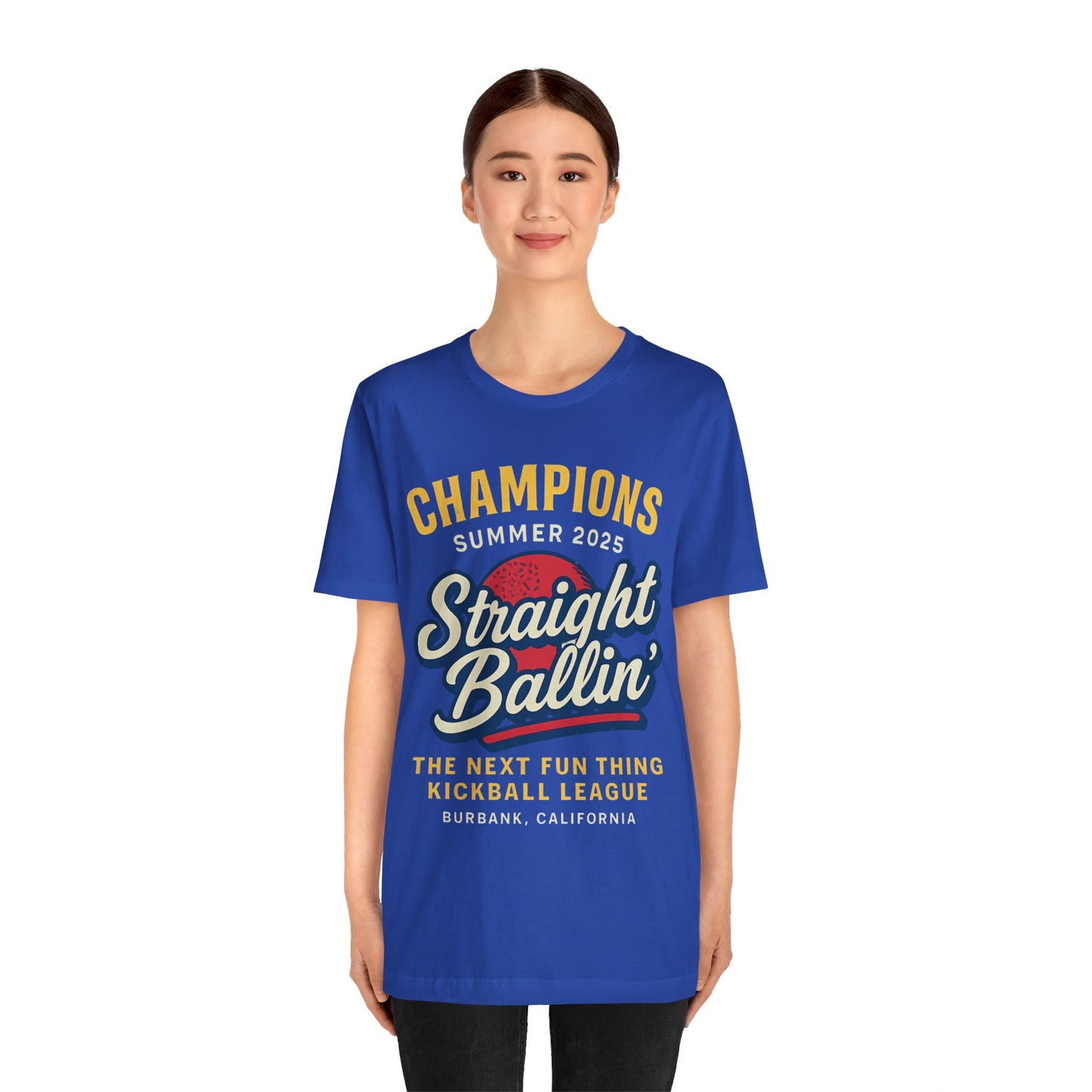 Champ is Here - Kickball Champs Straight Ballin Shirt